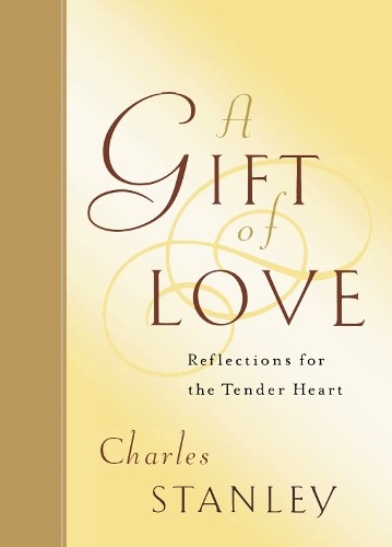 A Gift of Love by Charles F. Stanley - 9781400277957