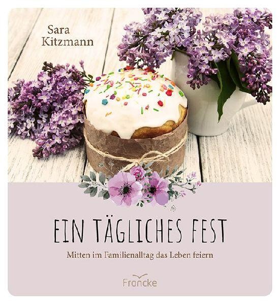 Ein tägliches Fest Sara Kitzmann