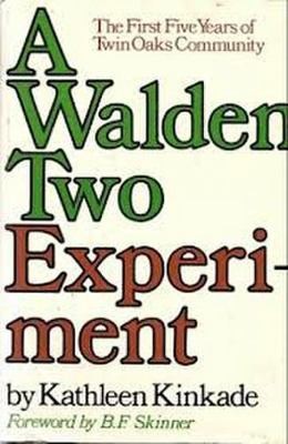 A Walden Two experiment;: The first five years of Twin Oaks Community