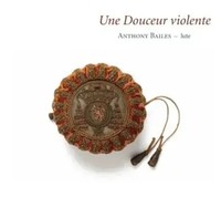 Bayles, A: Douceur Violente-Franz.Lautenmusik | Gallot/Mouton | Audio-Cd | CD