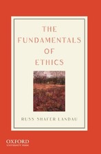 THE FUNDAMENTALS OF ETHICS By Russ Shafer-landau **Mint Condition**