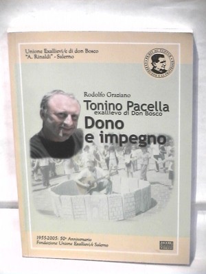 TONINO PACELLA GESCHENK UND ENGAGEMENT Ex-Schüler von Don Bosco Rodolfo Graziano Religion