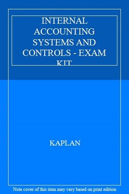INTERNAL ACCOUNTING SYSTEMS AND CONTROLS - EXAM KIT,KAPLAN- 9781