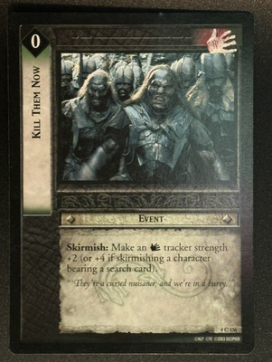 LOTR TCG Decipher Kill Them Now The Two Towers 4C156 LP+
