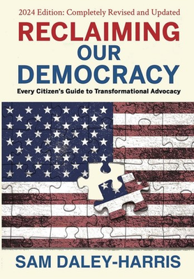 #ad Reclaiming Our Democracy: Every Citizen#x27;s Guide to Transformational Advocacy... $6.28