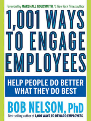 1,001 Ways to Engage Employees: Help People Do Better What  - VERY GOOD