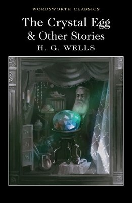 The Crystal Egg and Other Stories (Word..., Wells, H.G.