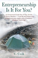 Entrepreneurship Is It For You? An Entrepreneur's Guide How To Stay, Survive,...