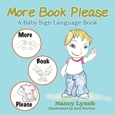 More Book Please: A Baby Sign Language Book by Nancy Lynch (English) Paperback B