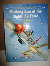 Aircraft of the Aces: Mustang Aces of the Eighth Air Force Vol. 1 by Jerry Scutt