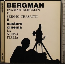 INGMAR BERGMAN. SERGIO TRASATTI. IL CASTORO LA NUOVA ITALIA.