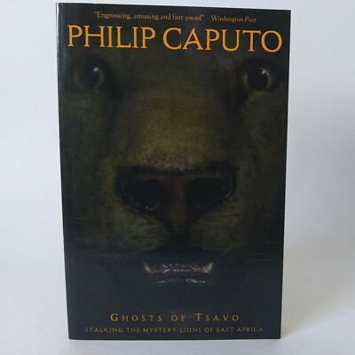 2003 ''Ghosts Of Tsavo'' By Philip Caputo 1st Paperback Print Softcover GD
