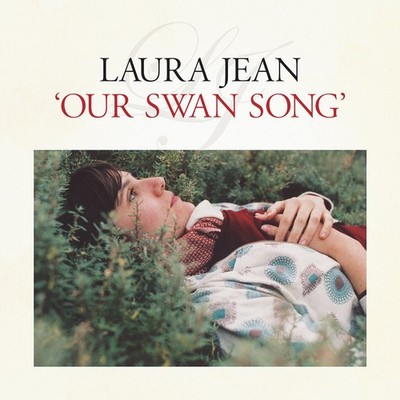 Laura Jean Our Swan Song (Vinyl) 12'' Album