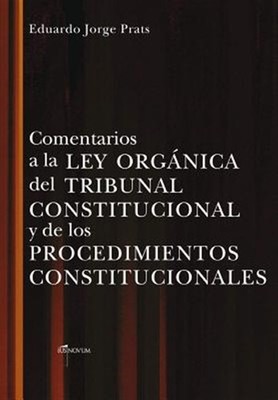 COMENTARIOS A LA LEY ORGANICA DEL TRIBUNAL CONSTITUCIONAL Y DE LOS PROCEDIMIE...