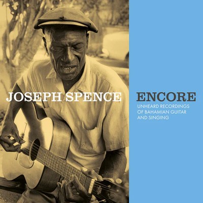 Spence,joseph - Encore: Unheard Recordings Of Bahamian Guitar & - Vinyl Record
