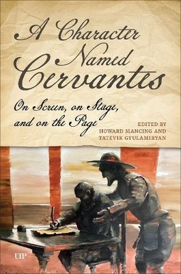 A Character Named Cervantes by Howard Mancing, Tatevik Gulami... - 9781487558888