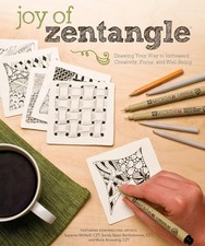 Joy of Zentangle: Drawing Your Way to Increased Creativity, Focus, and Well-Bein