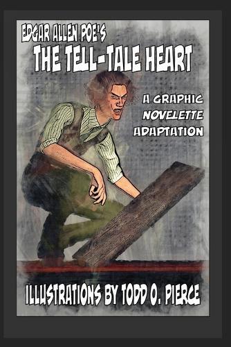 Thumbnail - Todd O Pierce Edgar Allen Poe's The Tell-tale Heart (taschenbuch)