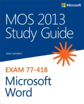 MOS 2013 Study Guide for Microsoft Word (MOS Study Guide) - VERY GOOD