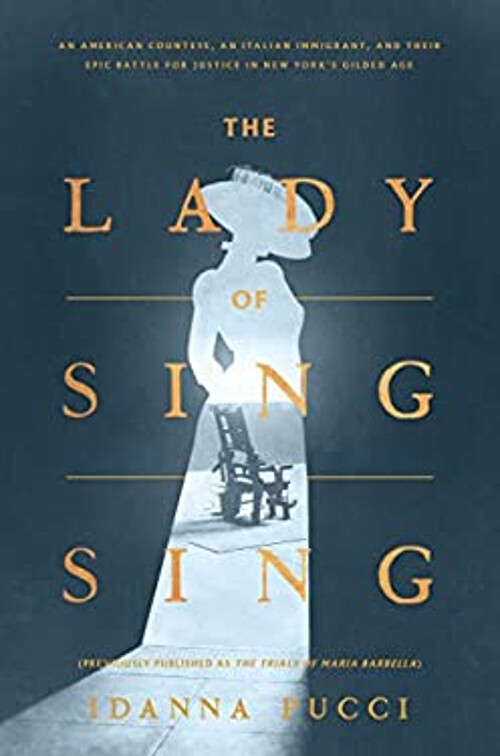 The Lady of Sing Sing : An American Countess, an Italian Immigran