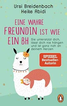 Eine wahre Freundin ist wie ein BH: Sie unterstützt dich... | Buch | Zustand gut