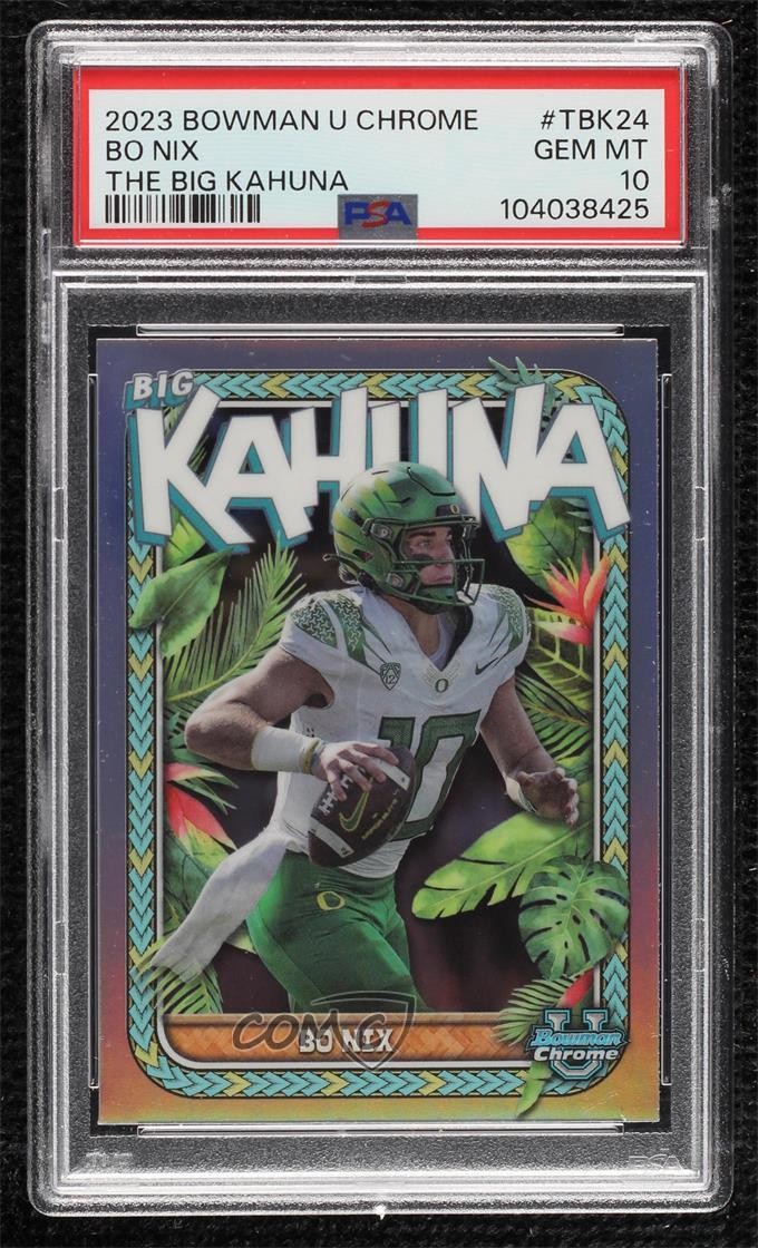 2023 Bowman U Chrome The Big Kahuna Bo Nix #TBK-24 PSA 10 GEM MT 0ma6