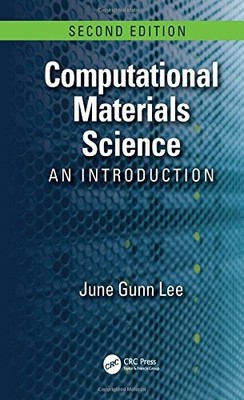 COMPUTATIONAL MATERIALS SCIENCE: AN INTRODUCTION, SECOND By June Gunn Lee *NEW*