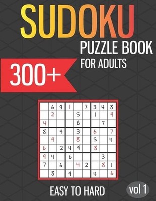 Sudoku Puzzle Book for Adults: 300+ Sudoku puzzles easy to hard with solutions -