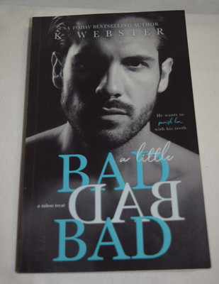 A Little Bad Bad Bad by K. Webster Trade Paperback Book Taboo Treat Series