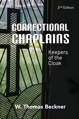 Correctional Chaplains: Keepers of the Cloak - Beckner, W. Thomas - Good - S...