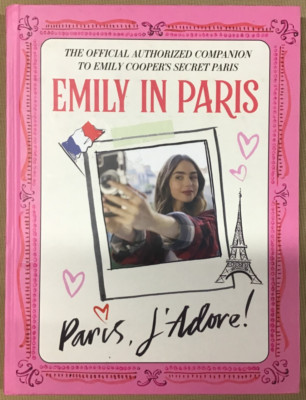 Emily in Paris: Paris, J'Adore! (Hardcover) by Emily in Paris NEW  