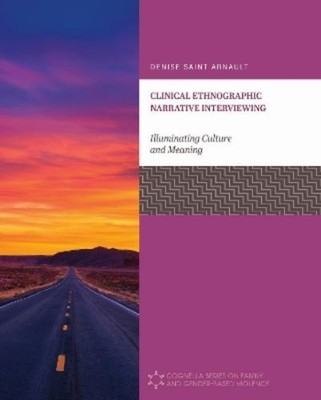Denise Saint Arnault Clinical Ethnographic Narrative Interviewing (Taschenbuch)