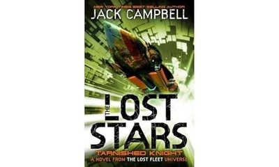 The Lost Stars - Tarnished Knight (Book 1): A Novel from the Lost Fleet Univers