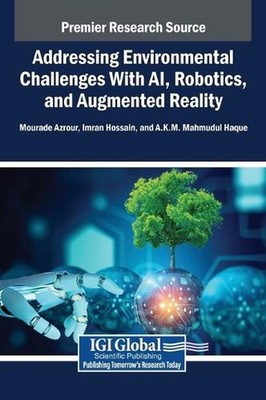 Addressing Environmental Challenges With AI, Robotics, and Augmented Reality by