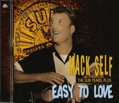 Mack Self - Easy To Love, The Sun Years, Plus - Rock & Roll