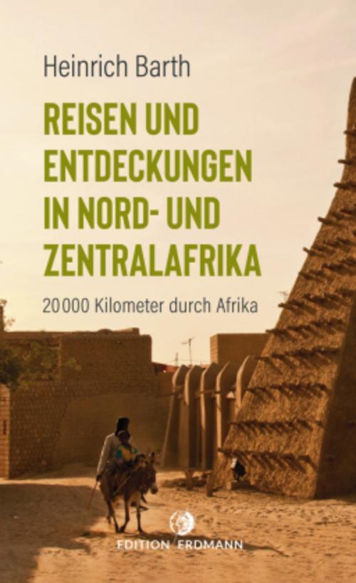 Reisen Und Entdeckungen In Nord- Und Zentralafrika