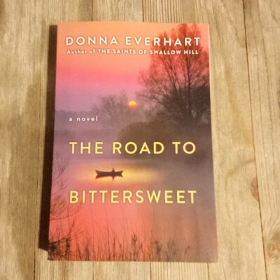 The Road to Bittersweet by Donna Everhart Paperback Book