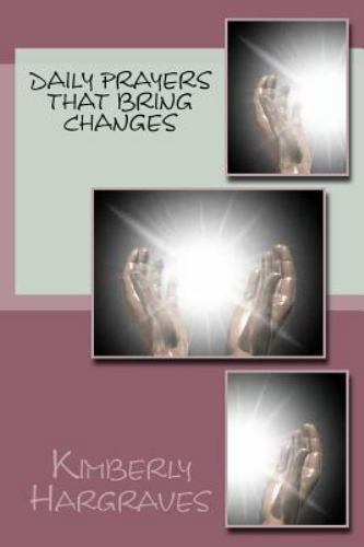 Daily Prayers That Bring Changes by Kimberly Hargraves (2014, Trade Paperback) for sale online ...