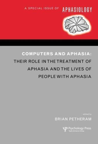 Special Issues of Aphasiology Ser.: Computers and Aphasia : A Special ...