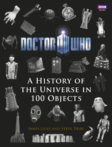 Doctor Who: A History of the Universe in 100 Objects by Tribe, Steve Book The - Picture 1 of 2