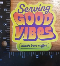 Dutch Bros Coffee Sticker OG Old School Rare Serving Good Vibes 16