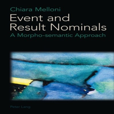 Event and Result Nominals A Morpho-semantic Approach Chiara Mello