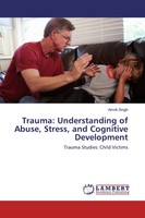 Amrik Singh | Trauma: Understanding Of Abuse, Stress, And Cognitive Development