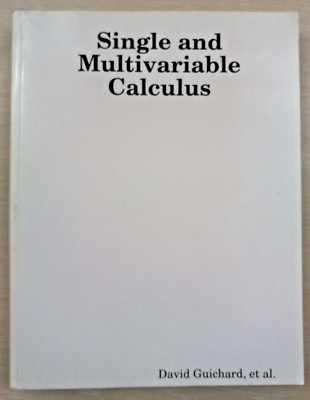 Single and Multivariable Calculus - David Guichard, et al. 2010
