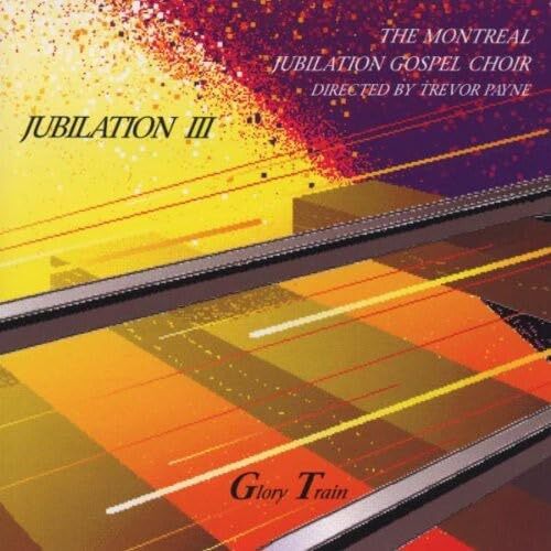 Montreal Jubilation Gospel Choir Jubilation 3: Glory Train (CD)