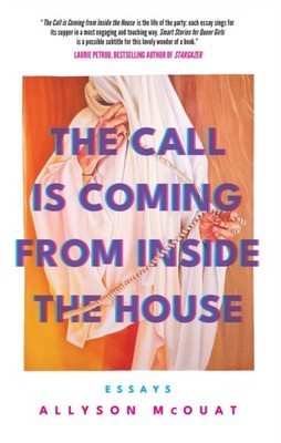 CALL IS COMING FROM INSIDE THE HOUSE THE by Allyson McOuat Paperback Self Help