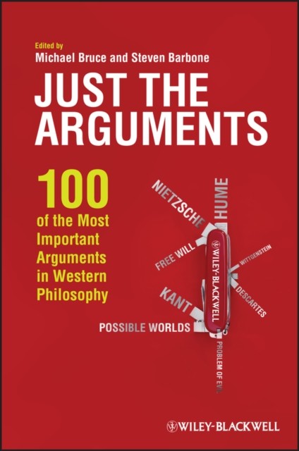 Just The Arguments : 100 Of The Most Important Arguments In Western Philosophy Michael (Independent Scholar, Usa) Bruce - Image 9