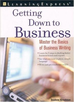 Getting Down to Business: Successful Writing at Work by LearningExpress Editors