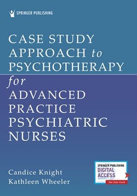 CASE STUDY APPROACH TO PSYCHOTHERAPY FOR ADVANCED PRACTICE By Candice Knight