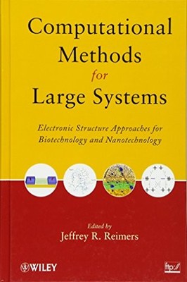 COMPUTATIONAL METHODS FOR LARGE SYSTEMS: ELECTRONIC By Jeffrey R. Reimers